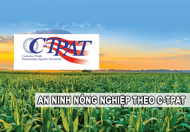 an ninh nông nghiệp theo C-TPAT