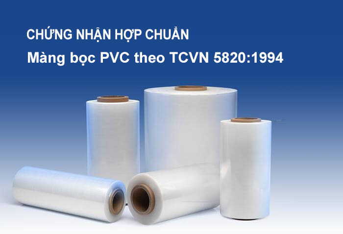 chứng nhận hợp chuân Màng bọc PVC theo TCVN 5820:1994