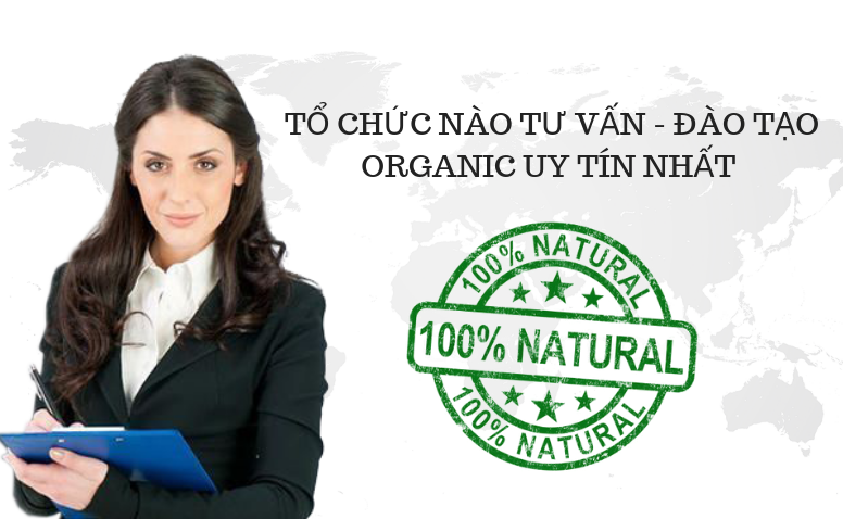 Tổ chức nào đánh giá - chứng nhận Organic uy tín nhất