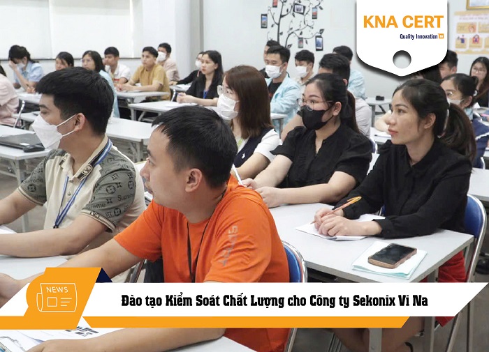 KNA CERT đào tạo khóa học Kiểm soát chất lượng cho Công ty TNHH Sekonix Vina