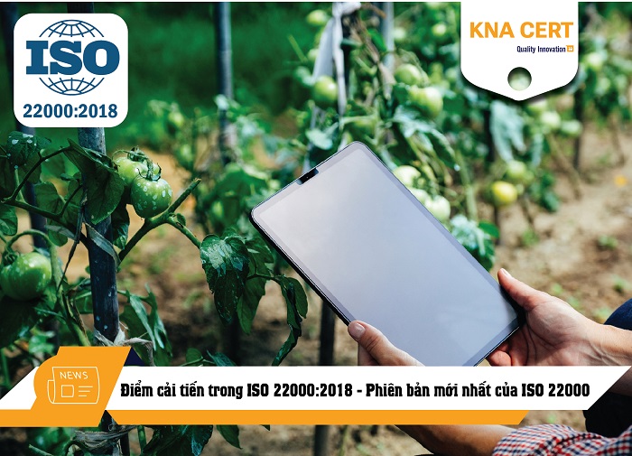 Điểm cải tiến trong ISO 22000:2018 - Phiên bản mới nhất của ISO 22000