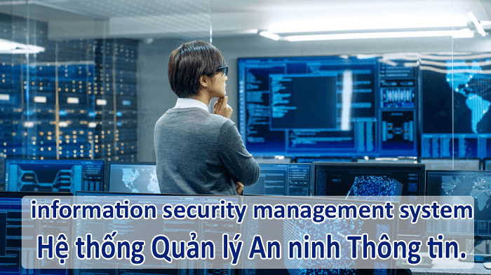 hệ thống quản lý an ninh thông tin ISMS