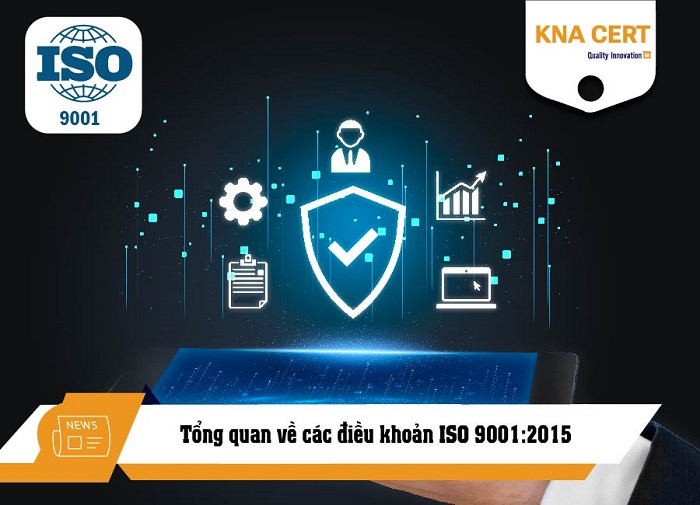 Tổng quan về các điều khoản ISO 9001:2015
