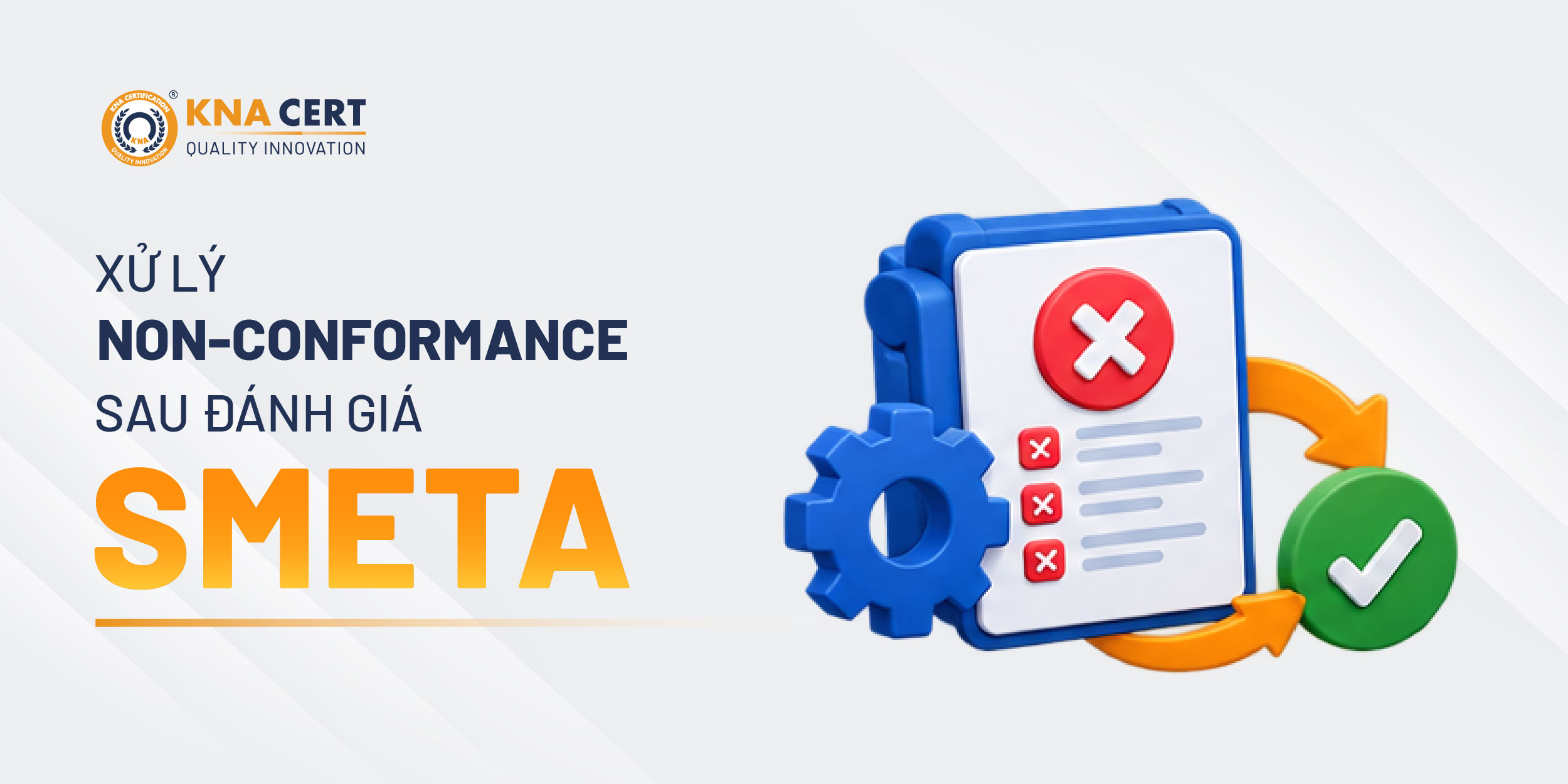 Nếu bị phát hiện lỗi không tuân thủ (Non-Conformance) trong đánh giá SMETA, doanh nghiệp phải làm gì?