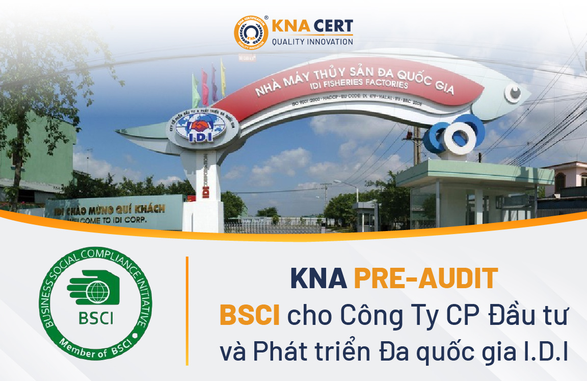 KNA CERT Pre-audit BSCI cho Công ty CP Đầu tư và Phát triển Đa quốc gia I.D.I