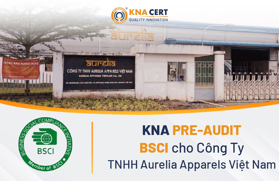 KNA CERT pre-audit BSCI cho Công ty TNHH Aurelia Apparels Việt Nam