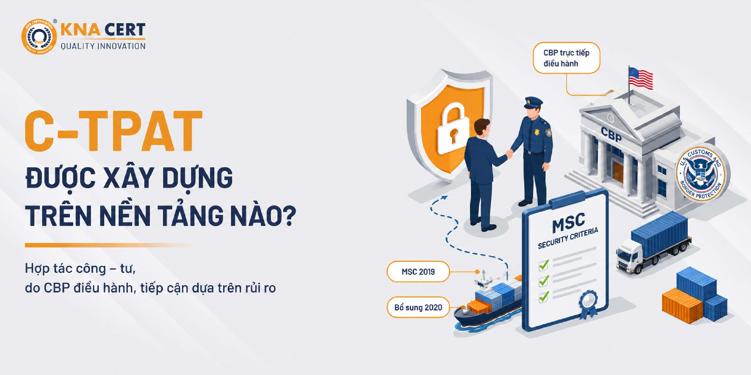 Tiêu Chuẩn C-TPAT Là Gì? Cấu Trúc & Yêu Cầu An Ninh Chuỗi Cung Ứng 3 Tiêu Chuẩn C-TPAT Được Xây Dựng Dựa Trên Nền Tảng Nào