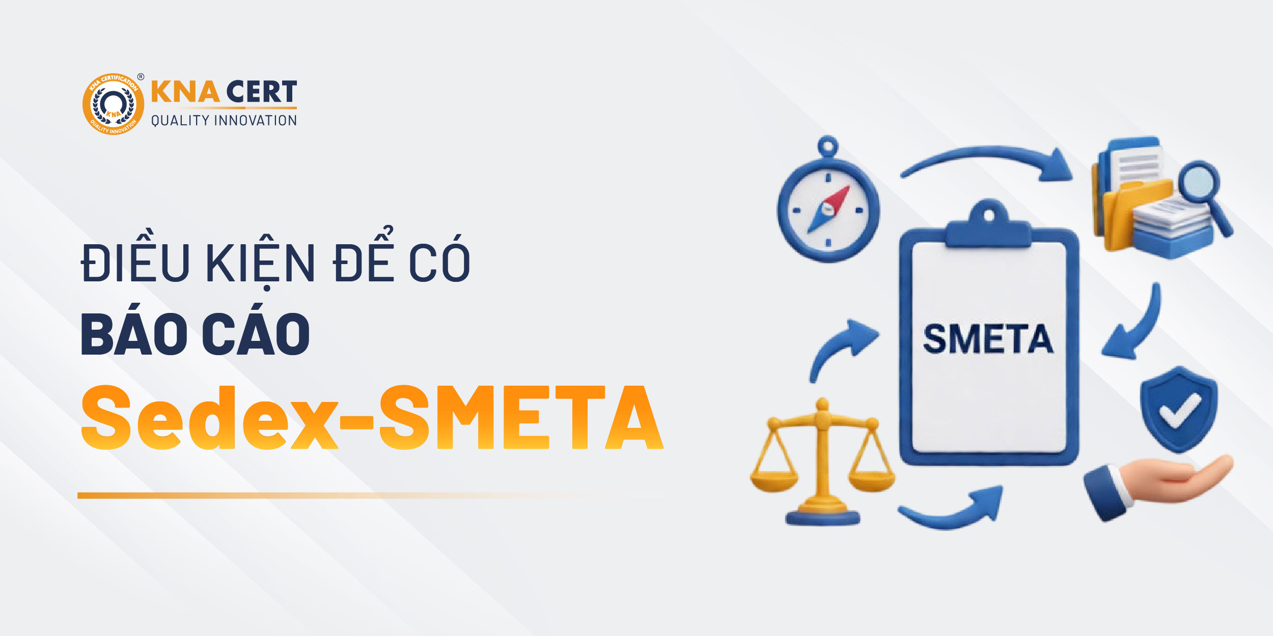ĐIỀU KIỆN ĐỂ ĐƯỢC CẤP BÁO CÁO SEDEX-SMETA