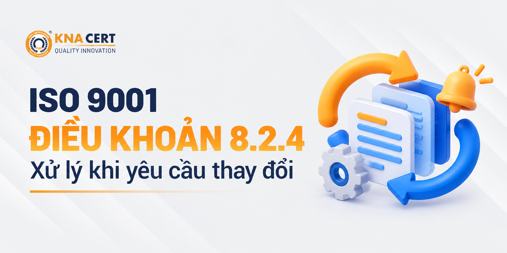 Điều khoản 8.2 ISO 9001: Yêu cầu đối với Sản phẩm & Dịch vụ 5 Điều khoản 8.2.4 của ISO 9001: Tổ chức phải làm gì khi yêu cầu thay đổi?