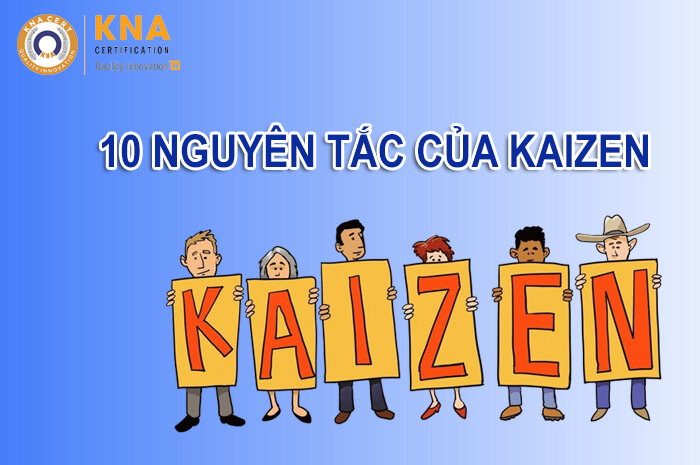 Tìm hiểu 10 nguyên tắc Kaizen 1 10 NGUYÊN TẮC CỦA KAIZEN