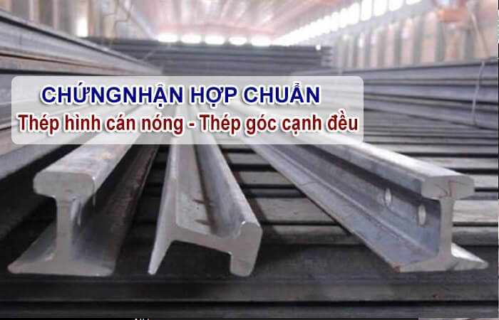 Chứng nhận hợp chuẩn Thép hình cán nóng — Thép góc cạnh đều theo TCVN 7571-2:2019 1 chứng nhận hợp chuẩn