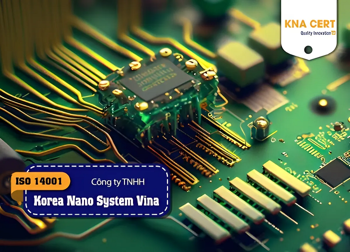 KNA cấp chứng nhận ISO 14001 cho Công ty TNHH Korea Nano System Vina 1 chứng nhận iso 14001