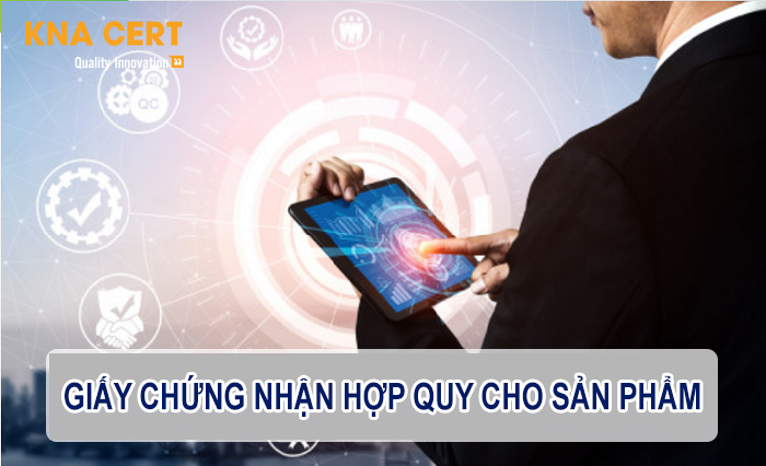 Những thông tin cần có của giấy đăng ký chứng nhận hợp quy 1 giấy chứng nhận hợp quy
