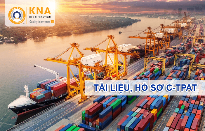 Một số hồ sơ, tài liệu C-TPAT về An ninh 1 tài liệu C-TPAT