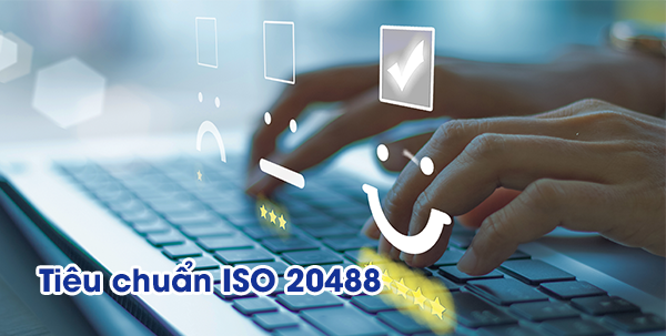 Cải thiện niềm tin với người tiêu dùng bằng tiêu chuẩn ISO 20488 1 chứng nhận iso 20488