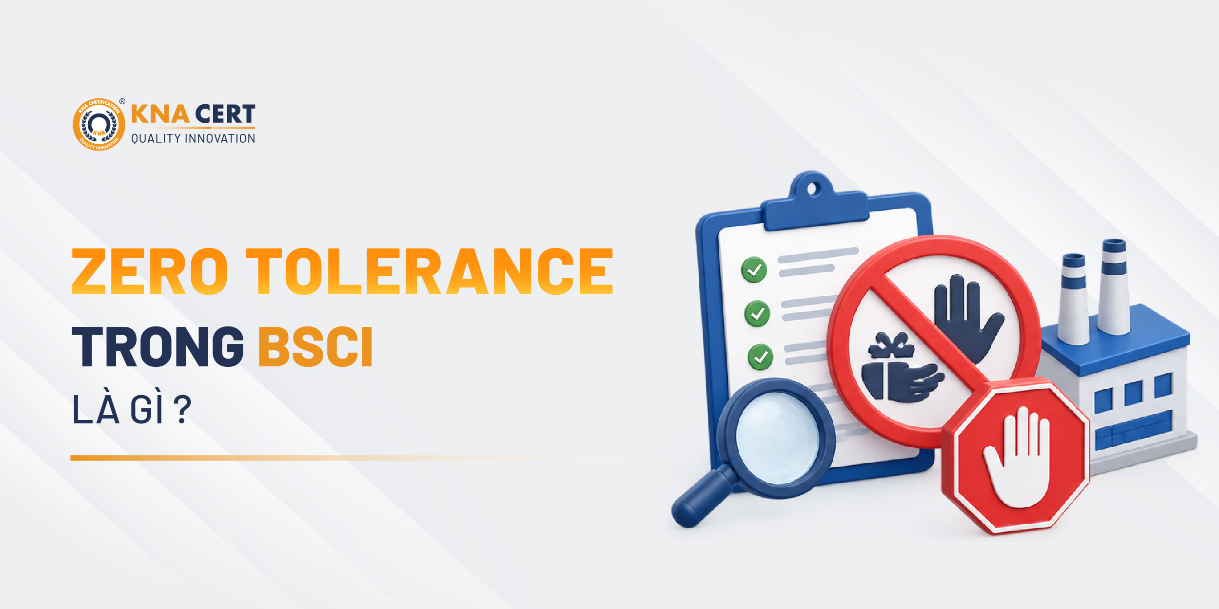 Lỗi không khoan nhượng (Zero Tolerance) trong BSCI là gì?