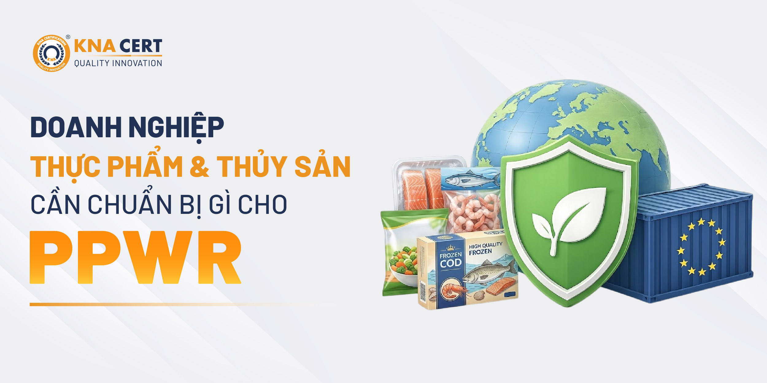 Doanh Nghiệp Thực Phẩm và Thủy Sản Cần Làm Gì Để Tuân Thủ PPWR?