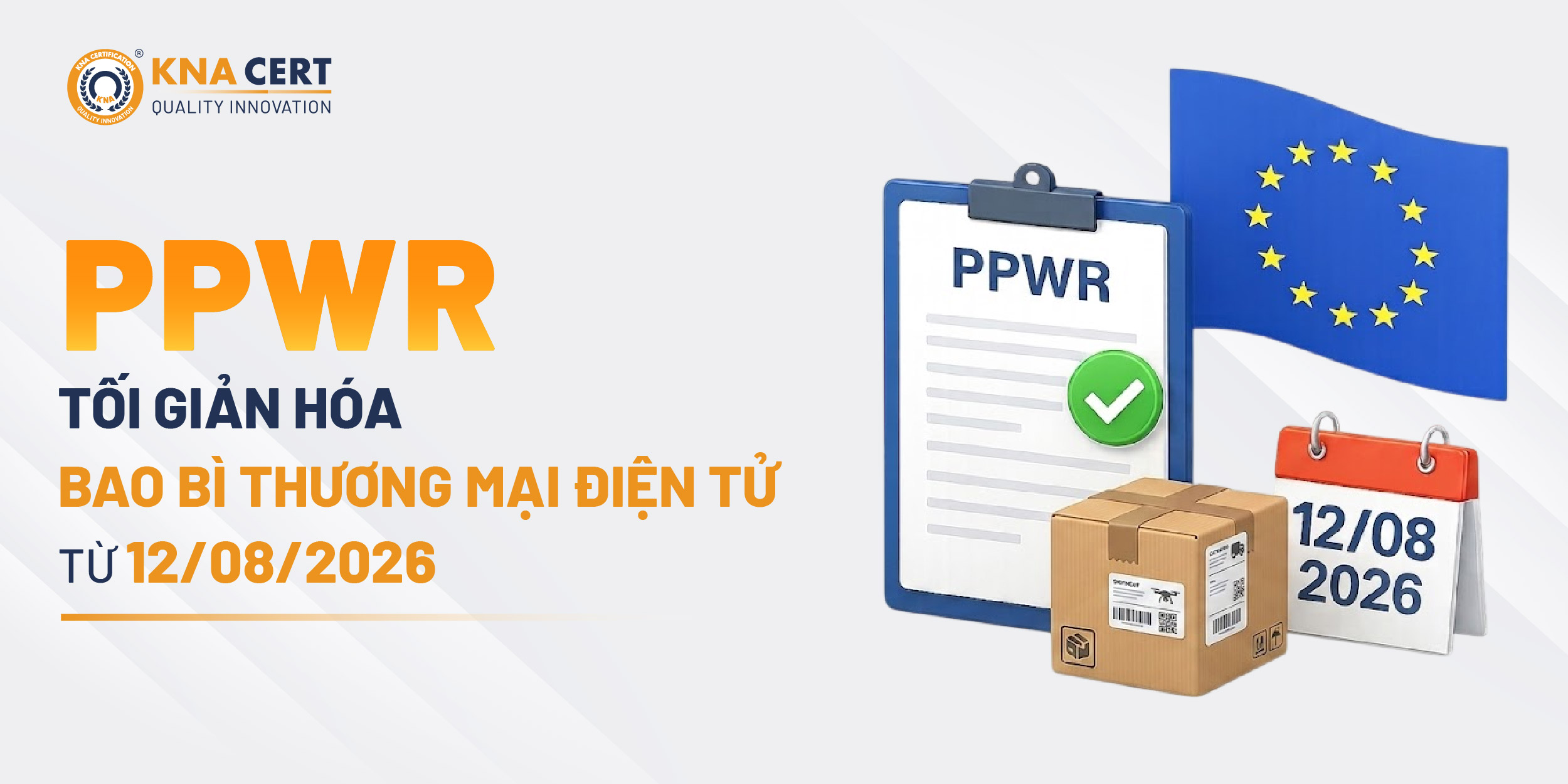 Yêu cầu tối giản hóa bao bì áp dụng cho kiện hàng thương mại điện tử từ 12/08/2026 (Điều 10 của PPWR)