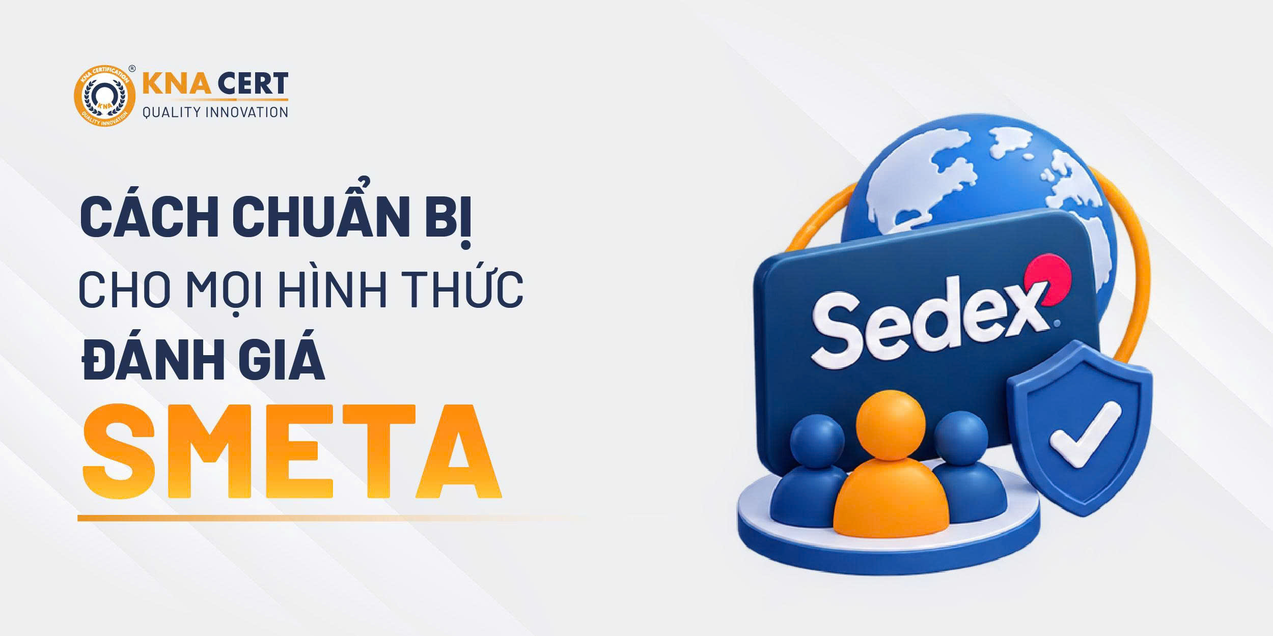 Doanh Nghiệp Cần Làm Gì Để Luôn Sẵn Sàng Cho Bất Kỳ Hình Thức Đánh Giá SMETA Nào?