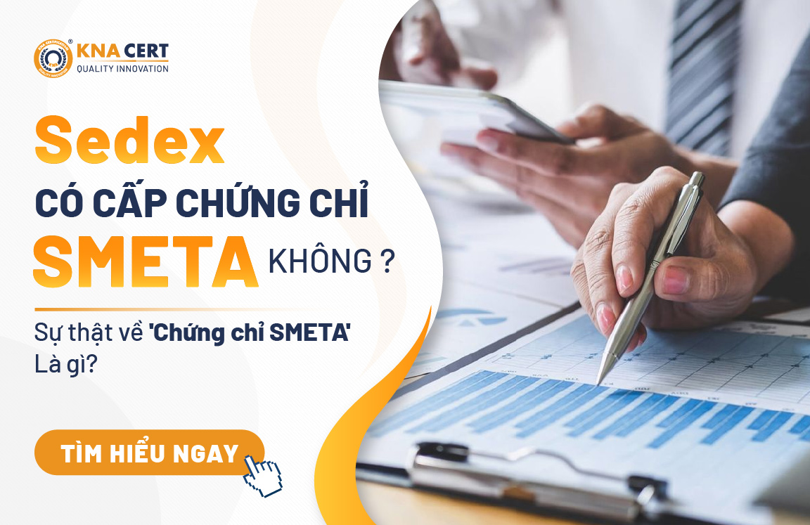 Sedex có cấp chứng chỉ SMETA không? Sự thật về 'Chứng chỉ SMETA' là gì?