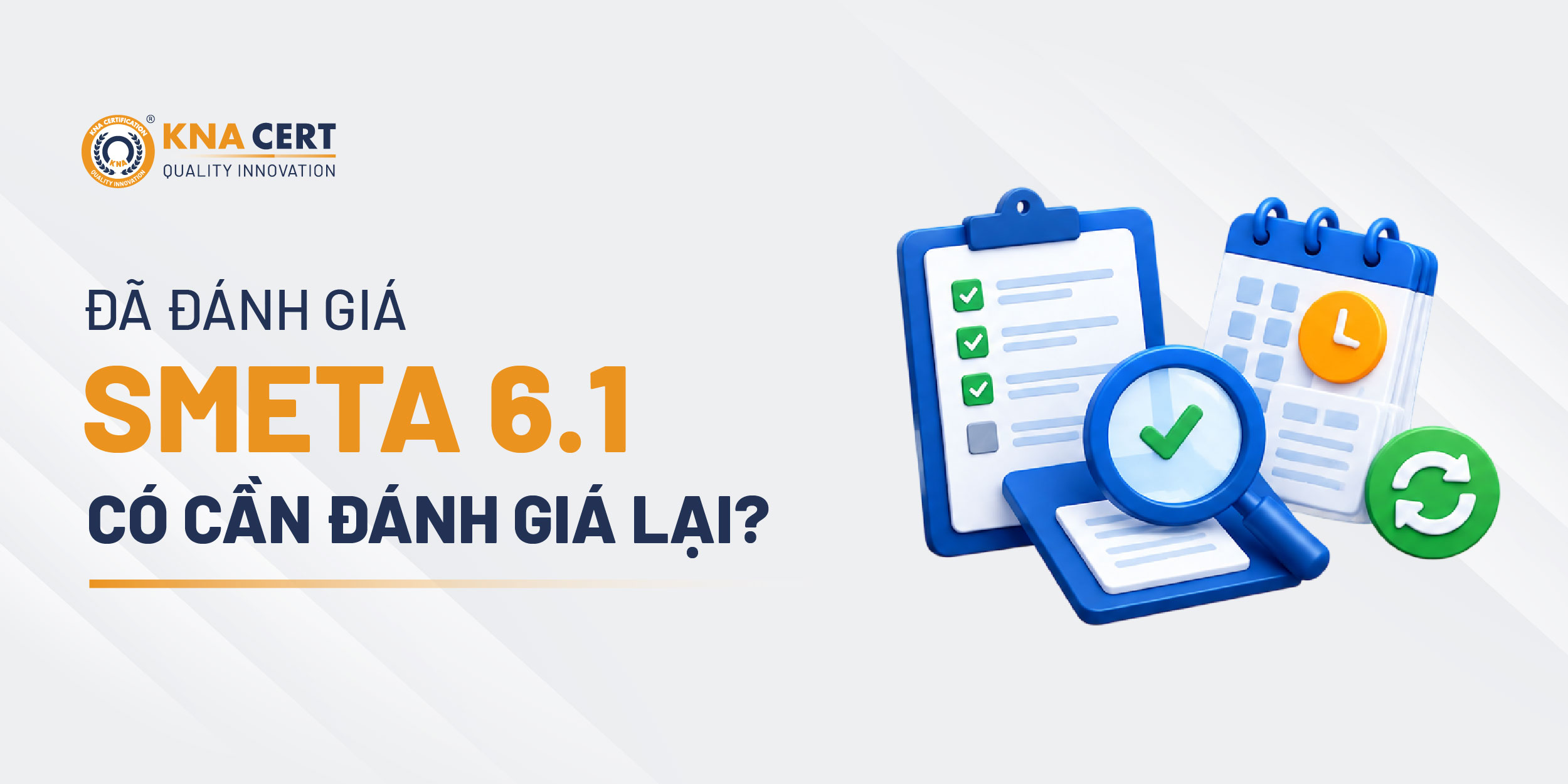 Doanh Nghiệp Đã Đánh Giá Theo SMETA 6.1 Có Cần Đánh Giá Lại Ngay Không?