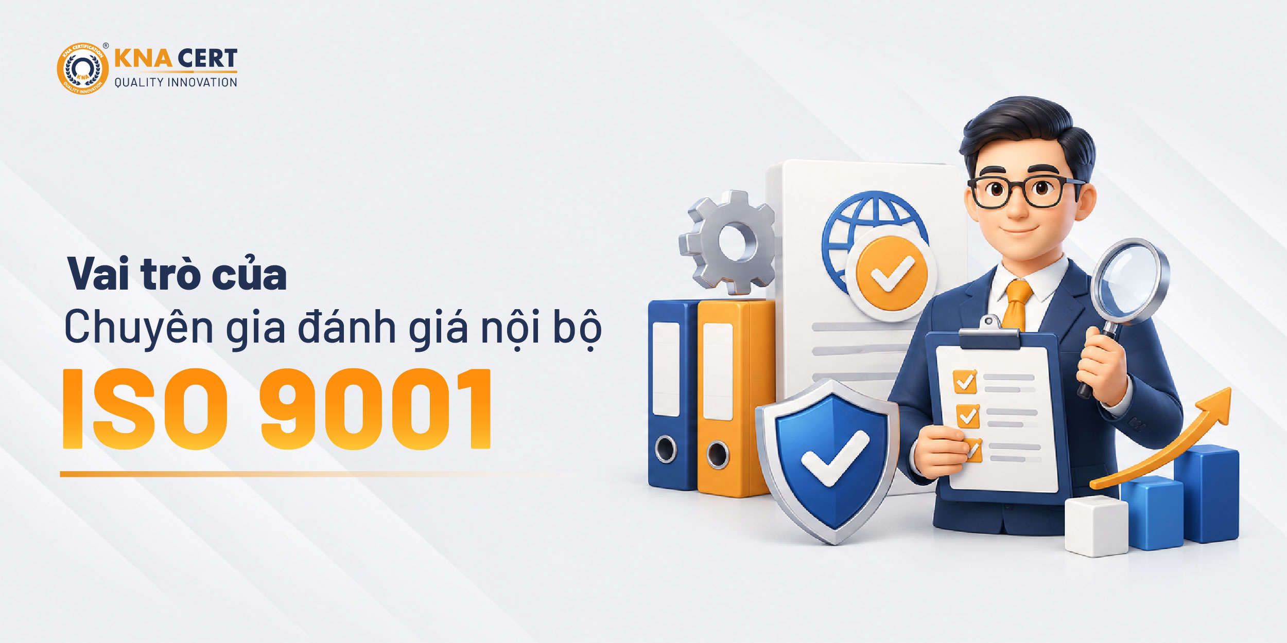 Chuyên gia đánh giá nội bộ ISO 9001: Năng lực cần có & Cách đào tạo 1 Chuyên gia đánh giá nội bộ ISO 9001 là ai?