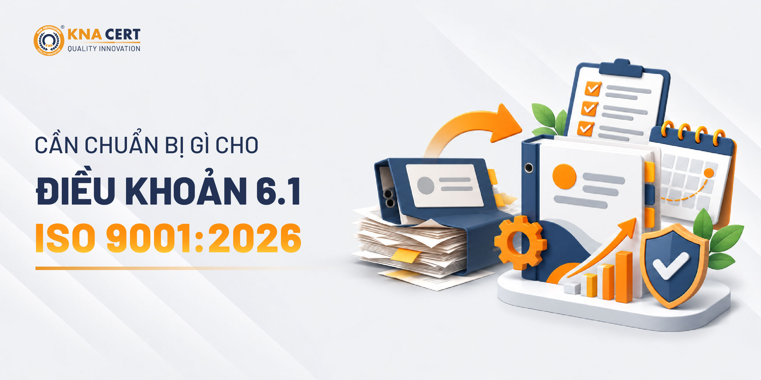 Doanh nghiệp đang áp dụng ISO 9001:2015 cần làm gì với Điều khoản 6.1 khi ISO 9001:2026 ban hành?