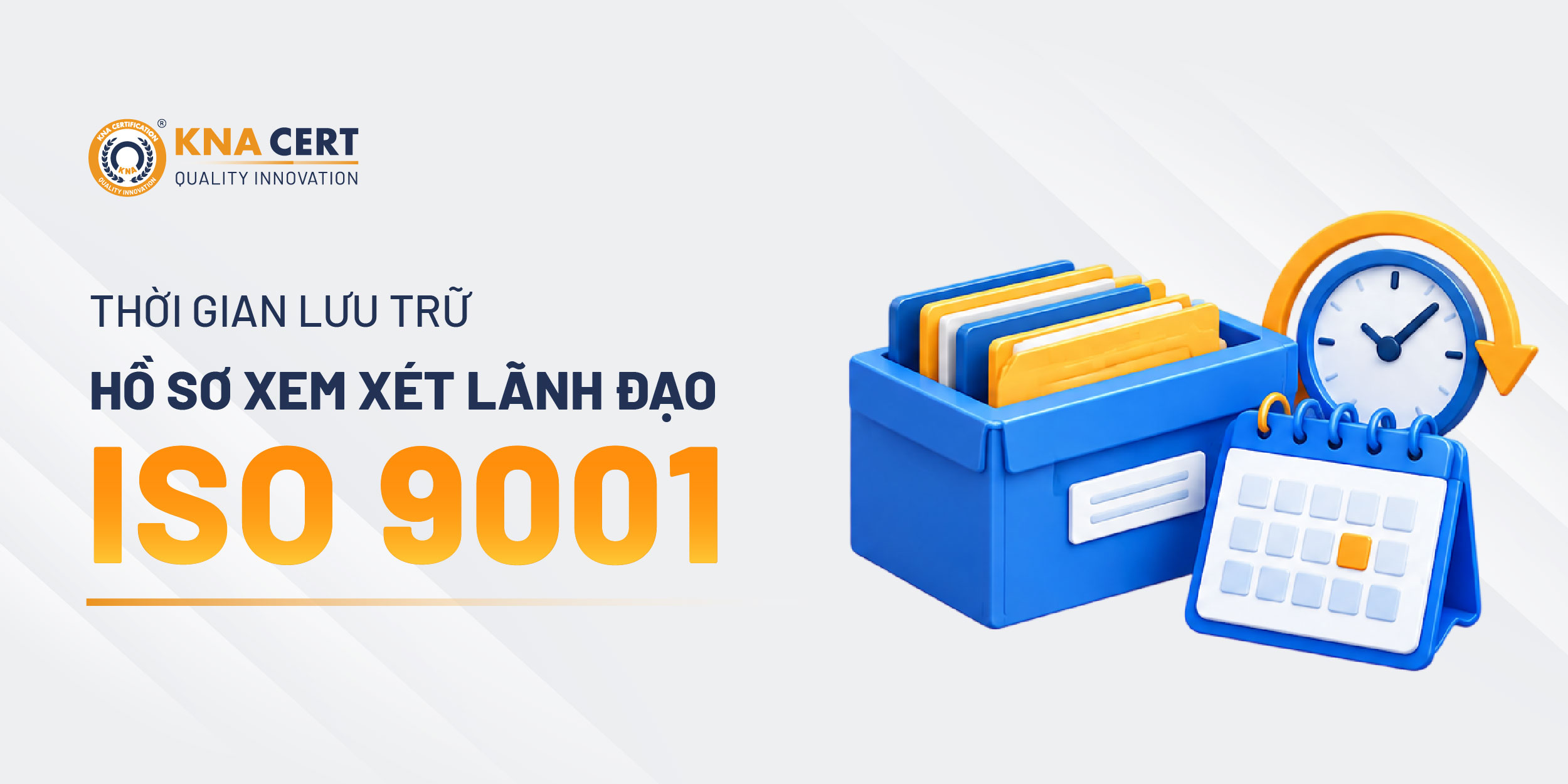Báo cáo xem xét lãnh đạo ISO 9001: Mẫu báo cáo & Biên bản họp 6 Báo cáo và biên bản xem xét lãnh đạo ISO 9001 nên lưu trữ bao lâu?
