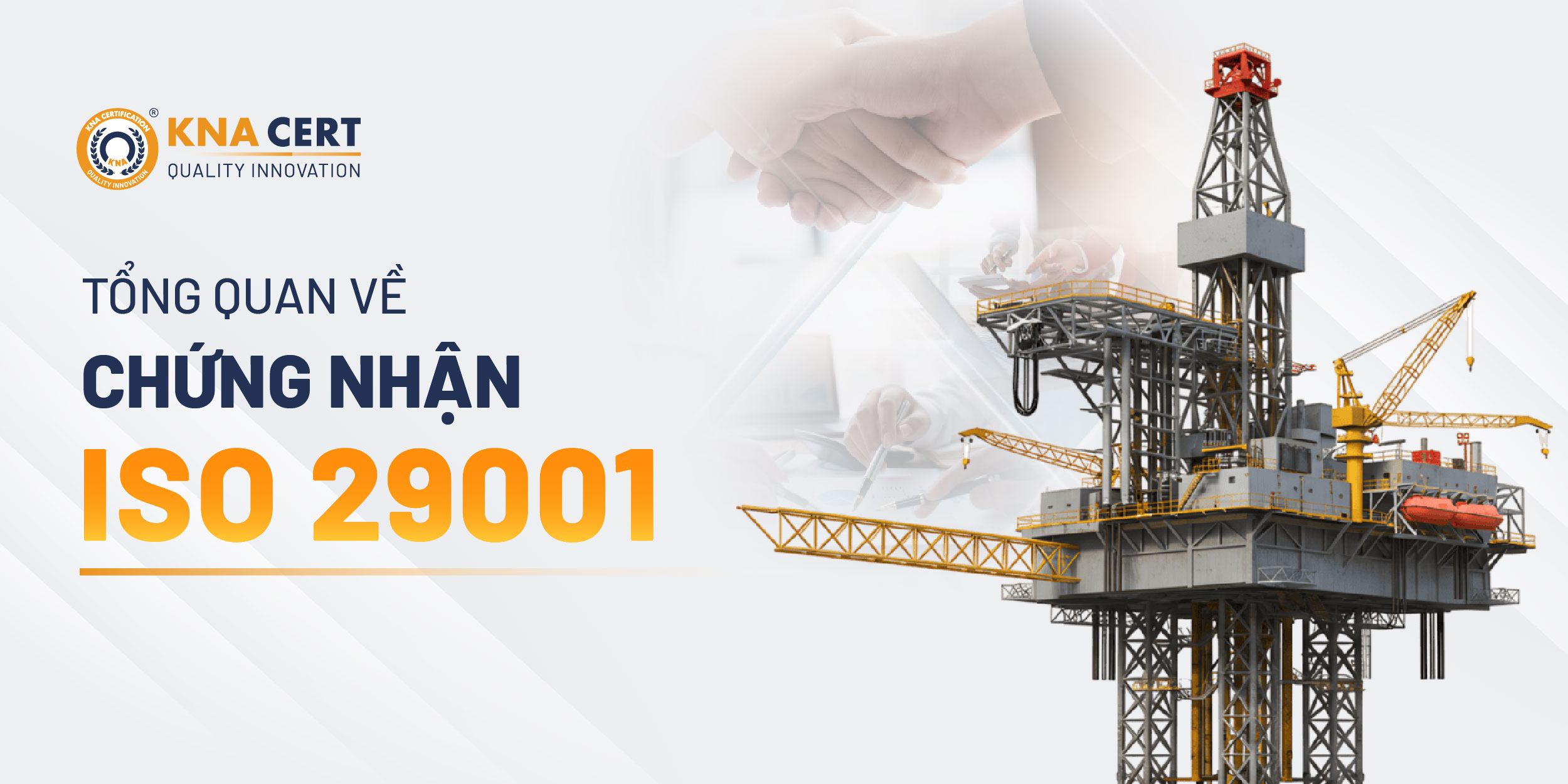 Chứng nhận ISO 29001: Quy trình, hồ sơ & Lộ trình đạt chuẩn cho doanh nghiệp dầu khí 1 Chứng nhận ISO 29001 là gì?