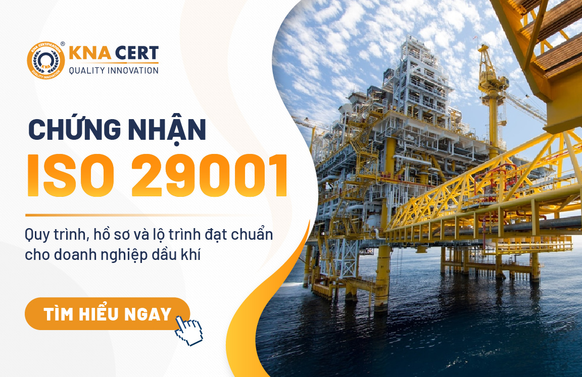 Chứng nhận ISO 29001: Quy trình, hồ sơ & Lộ trình đạt chuẩn cho doanh nghiệp dầu khí