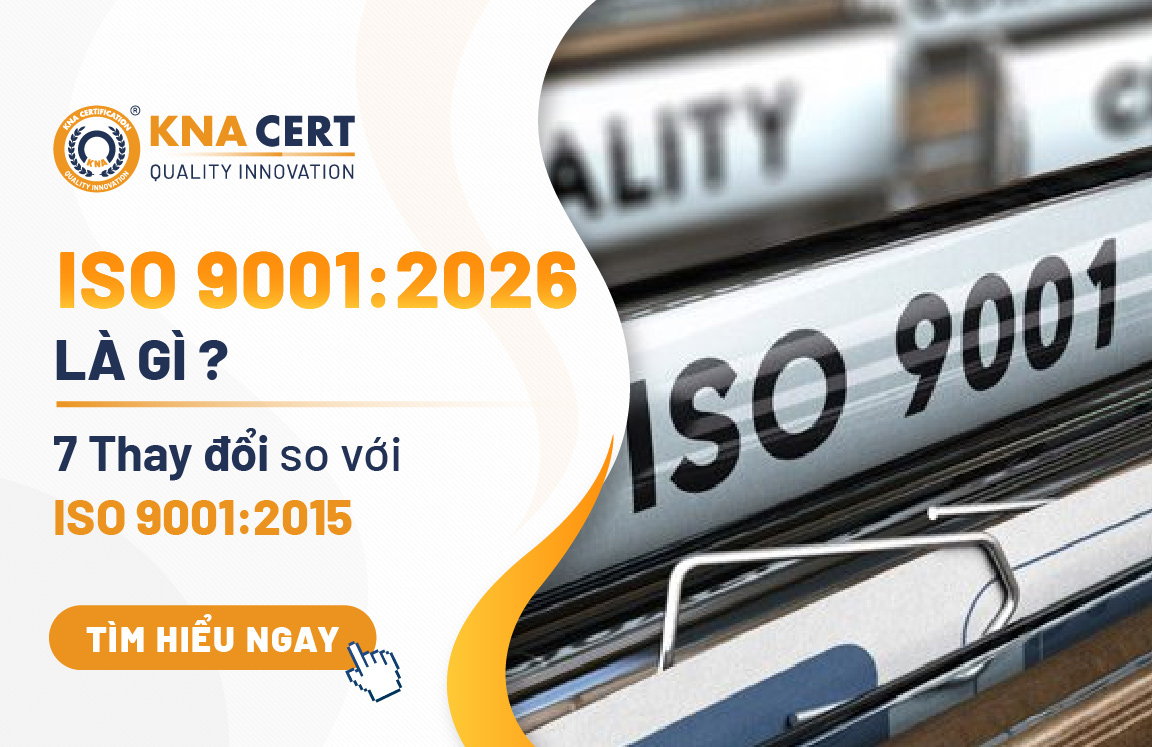 ISO 9001 2026 là gì-7 Thay đổi so với ISO 9001 2015 (Audit lần 2)