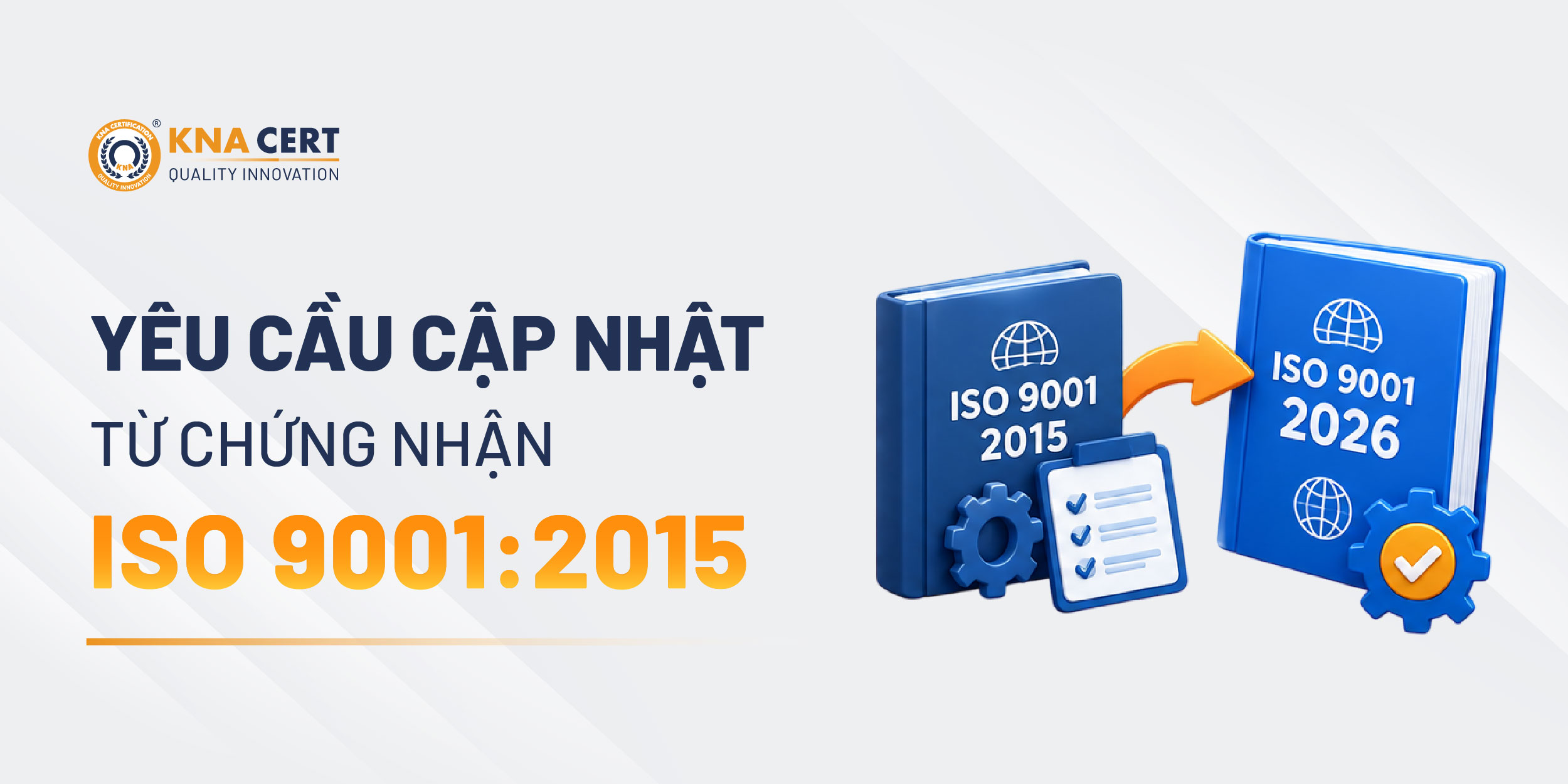 Doanh nghiệp đang có chứng nhận ISO 9001 2015 cần cập nhật gì